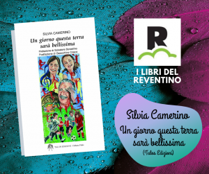 I libri del Reventino Silvia Camerino, Un giorno questa terra sarà bellissima