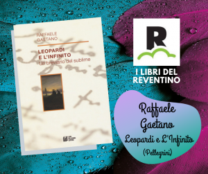 I libri del Reventino: Raffaele Gaetano – Leopardi e L’Infinito
