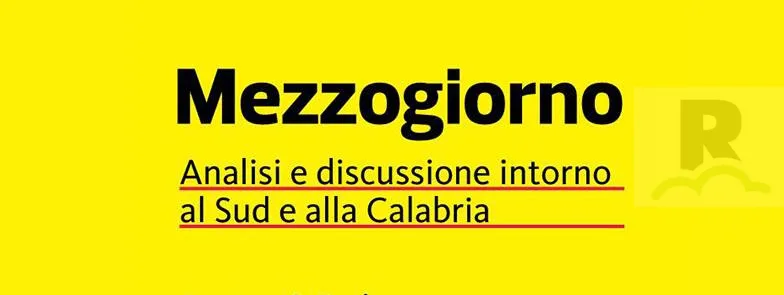 Mezzogiorno | Analisi e Discussione, il 2 dicembre 40 studiosi a confronto a Lamezia Terme
