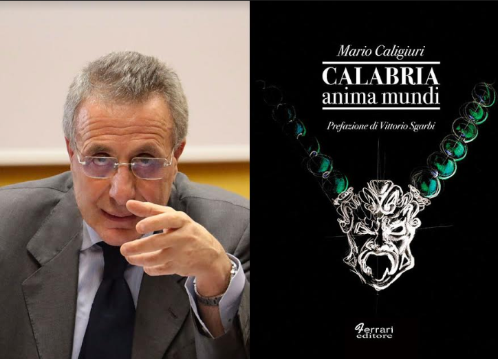 La “Calabria Anima Mundi” (Ferrari Editore) di Mario Caligiuri ex assessore regionale alla cultura