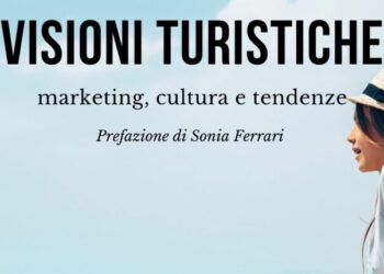 Visioni turistiche, un e-book della giornalista Debora Calomino per capire il turismo