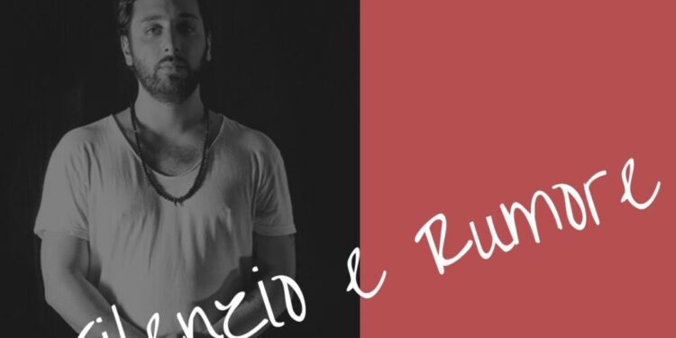 Silenzio e Rumore, il singolo del cantautore e polistrumentista Giuseppe Maggisano