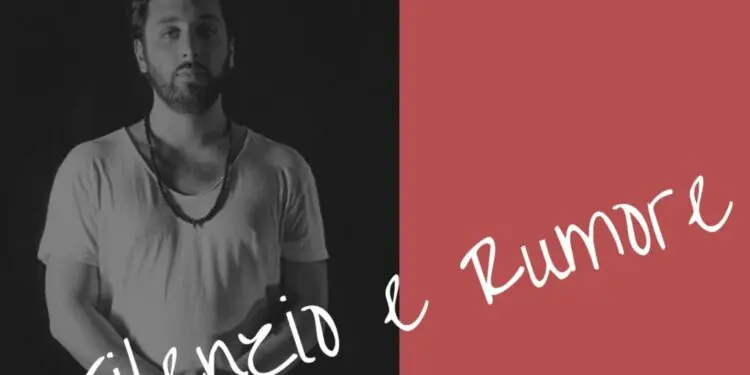 Silenzio e Rumore, il singolo del cantautore e polistrumentista Giuseppe Maggisano