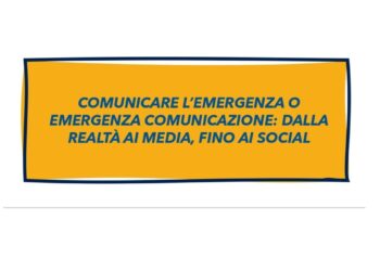 “Comunicare l’emergenza” un percorso formativo per gli operatori del settore