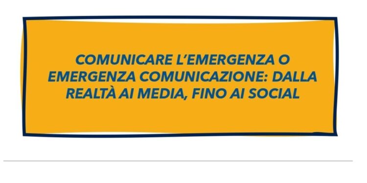 “Comunicare l’emergenza” un percorso formativo per gli operatori del settore