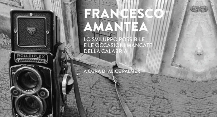 A Rossano la presentazione del volume “Francesco Amantea. Lo sviluppo possibile e le occasioni mancate della Calabria”