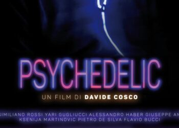 “Psychedelic” di Davide Cosco al cinema, un film d’autore di grande impatto emotivo