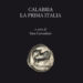 “Calabria la prima Italia” fenomeno della Storia è il libro-evento per tutti… specialmente per il migliore orgoglio calabrese!
