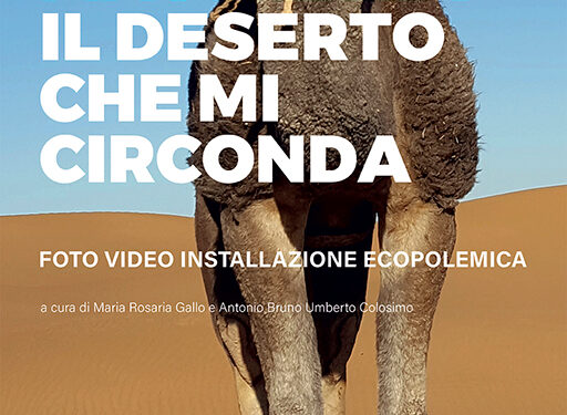 Pramantha Arte, a Conflenti il 12 aprile inaugurazione de “Il deserto che mi circonda – foto video istallazione ecopolemica” di Flavia Mastrella