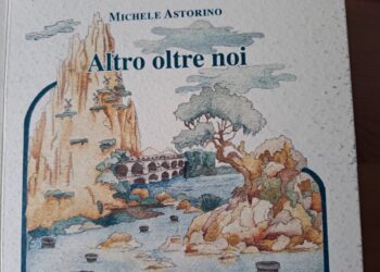 La nuova silloge di Michele Astorino: “Altro oltre noi”