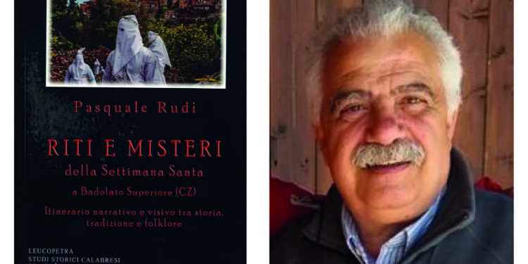 Badolato (CZ): è fresco di stampa l’atteso libro del prof. Pasquale Rudi sulla celebre Settimana Santa