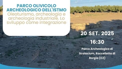 Parco Olivicolo archeologico dell’Istmo, oleoturismo, archeologia e archeologia industriale: lo sviluppo come integrazione.