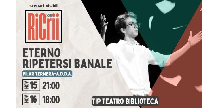 “Eterno Ripetersi Banale”. I giovani della compagnia ADDA al TIP Teatro per “RiCrii”
