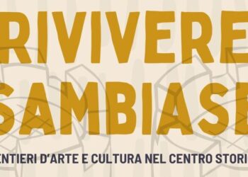 Progetto “RIVIVERE SAMBIASE: sentieri d’arte e cultura nel centro storico di Sambiase