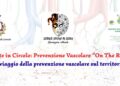 “Salute in Circolo” da Chiaravalle Centrale parte il viaggio della prevenzione vascolare sul territorio