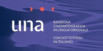 Film in lingua originale, l’associazione UNA presenta la 15ma rassegna.