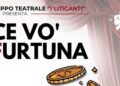 Conflenti torna a teatro: “I Liticanti” presentano la commedia “Ce vo’ fortuna”