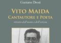 Soverato (CZ): venerdì 30 ottobre sarà presentato il libro-evento di Gaetano Drosi sul compianto poeta e cantautore Vito Maida