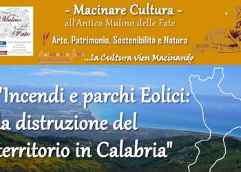 Meeting regionale sulla tutela del territorio in Calabria domenica 1° novembre all’Antico Mulino delle Fate di Lamezia Terme